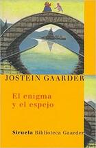 El enigma y el espejo - Jostein Gaarder - Siruela
