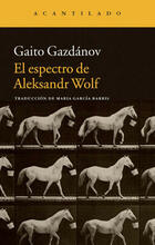 El espectro de Aleksandr Wolf - Gaito Gazdánov - Acantilado