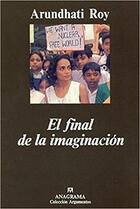 El final de la imaginacion - Arundhati Roy - Anagrama
