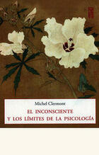 El inconsciente y los límites de la psicología - Michel Clermont - Olañeta