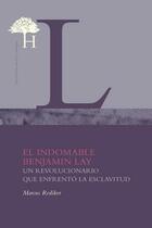 El indomable Benjamin Lay - Marcus Rediker - Heredad