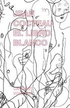 El libro blanco - Jean Cocteau - Cabaret Voltaire El libro blanco - Jean Cocteau - Cabaret Voltaire