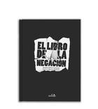 El libro de la negación - Ricardo Chávez Castañeda - El Naranjo