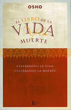 El libro de la vida y la muerte - Osho - Kairós El libro de la vida y la muerte - Osho - Kairós