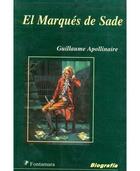 El Marqués de Sade - Guillaume Apollinaire - Editorial fontamara