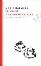 El monje y la psicoanalista - Marie Balmary - Fragmenta El monje y la psicoanalista - Marie Balmary - Fragmenta