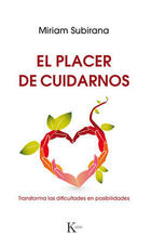 El placer de cuidarnos - Miriam Subirana - Kairós El placer de cuidarnos - Miriam Subirana - Kairós