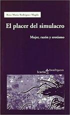 El placer del simulacro - Rosa Mª Rodríguez Magda - Icaria El placer del simulacro - Rosa Mª Rodríguez Magda - Icaria