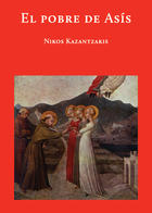 El pobre de Asís - Nikos Kazantzakis - El hilo de Ariadna El pobre de Asís - Nikos Kazantzakis - El hilo de Ariadna