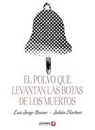 El polvo que levantan las botas de los muertos -  AA.VV. - Ediciones Era