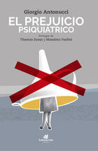 El prejuicio psiquiátrico - Giorgio Antonucci - Katakrak