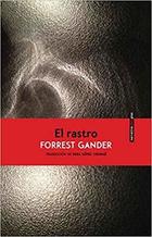 El rastro - Forrest Gander - Sexto Piso