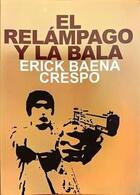 El Relámpago y la Bala - Erick Baena Crespo - Salario del miedo El Relámpago y la Bala - Erick Baena Crespo - Salario del miedo