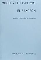 El saxofón - Miguel V. Llopis Be -  AA.VV. - Hal Leonard