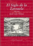 El Siglo de la Zarzuela - José Luis Temes - Siruela