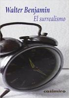 El surrealismo - Walter Benjamin - Casimiro El surrealismo - Walter Benjamin - Casimiro