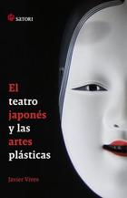 El teatro japonés y las artes plásticas - Javier Vives - Satori El teatro japonés y las artes plásticas - Javier Vives - Satori