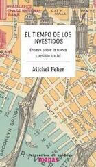 El tiempo de los investidos - Michel Feher - Traficantes de sueños El tiempo de los investidos - Michel Feher - Traficantes de sueños