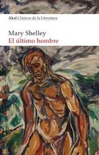 El último hombre - Mary Shelley - Akal El último hombre - Mary Shelley - Akal