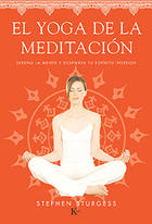 El yoga de la meditación - Stephen Sturgess - Kairós