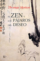 El Zen y los pájaros del deseo - Thomas Merton - Kairós