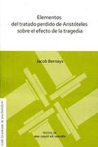 Elementos del trabajo perdido de Aristóteles sobre el efecto de la tragedia - Jacob Bernays - Me cayó el veinte Elementos del trabajo perdido de Aristóteles sobre el efecto de la tragedia - Jacob Bernays - Me cayó el veinte