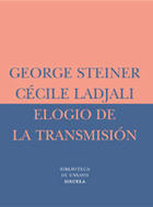 Elogio de la transmisión - George  Steiner - Siruela