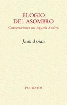 Elogio del asombro - Juan Arnau Navarro - Pre-Textos