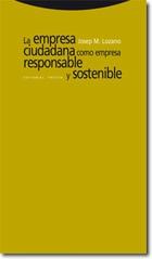 La Empresa ciudadana como empresa responsable y sostenible - Josep M. Lozano - Trotta
