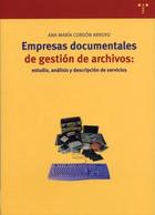 Empresas documentales de gestión de archivos: estudio, análisis y descripción de servicios - Ana María Cordón Arroyo - Trea