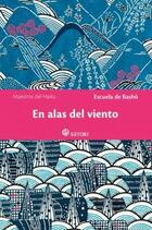 En alas del viento - Escuela de Basho - Satori En alas del viento - Escuela de Basho - Satori