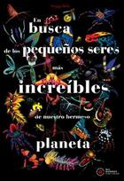 En busca de los pequeños seres más increíbles de nuestro hermoso planeta - Peggy Nille - Akal
