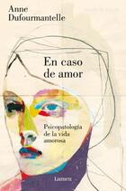 En caso de amor - Anne Dufourmantelle - Otras editoriales En caso de amor - Anne Dufourmantelle - Otras editoriales