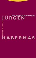 En el espiral de la tecnocracia - Jürgen Habermas - Trotta