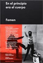 En el principio era el cuerpo -  Femen - Malpaso