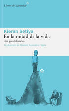 En la mitad de la vida - Kieran Setiya - Asteroide