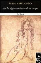 En los signos luminosos de tu cuerpo - Pablo Arredondo - Axial Ediciones