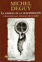 La energía de la desesperación - Michel Deguy - Arena libros