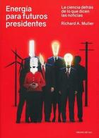 Energía para futuros presidentes - Richard A. Muller - Grano de sal