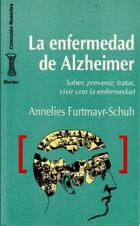 La Enfermedad de Alzheimer  - Annelies  Furtmayr Schuh - Herder