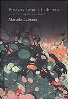 Ensayos sobre el silencio - Marcela Labraña - Siruela