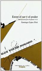 Entre el ser y el poder - Santiago Lopez Petit - Traficantes de sueños
