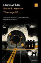 Entre los muertos - Stanislaw Lem - Impedimenta Entre los muertos - Stanislaw Lem - Impedimenta