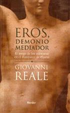 Eros, demonio Mediador - Giovanni  Reale - Herder