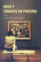 Eros tanatos en la pintura - Juan Vives Rocabert - Paradiso Editores Eros tanatos en la pintura - Juan Vives Rocabert - Paradiso Editores