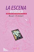 Escena erótica, la - Raúl Alberto Finkel - Malisia