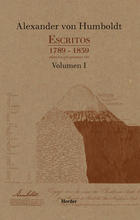 Escritos 1789 - 1859 Volumen I - Alexander Von Humboldt - Herder México