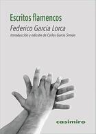 Escritos flamencos - Federico García Lorca - Casimiro