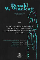 Escritos de metapsicología y clínica de la regresión y sostenimiento e interpretación (1952-1955) - D.W. Winnicott - Pólvora Editorial Escritos de metapsicología y clínica de la regresión y sostenimiento e interpretación (1952-1955) - D.W. Winnicott - Pólvora Editorial