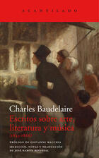 Escritos sobre arte, literatura y música - Charles Baudelaire - Acantilado